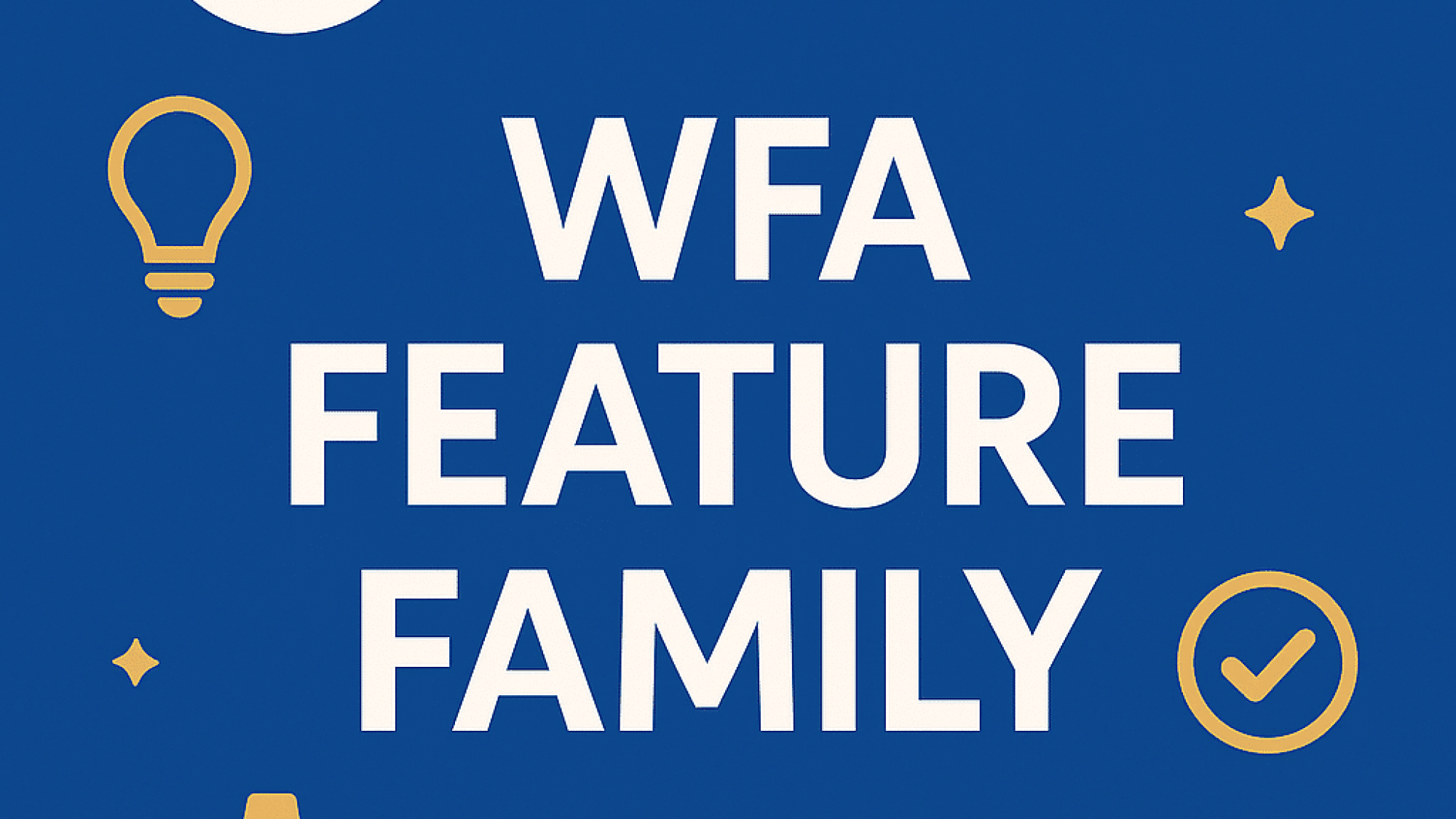 WFA FEATURE FAMILY